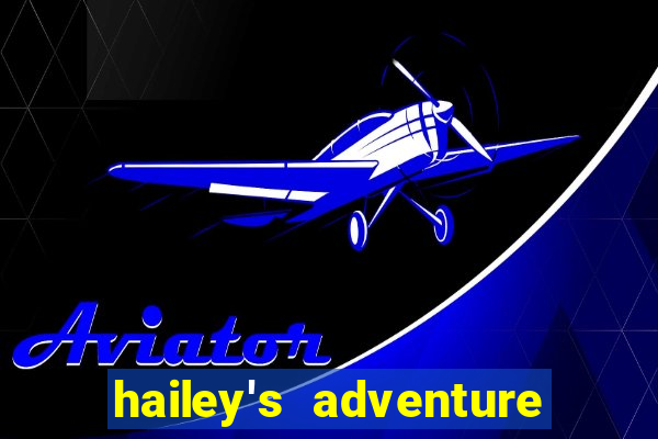 hailey's adventure mod unlimited money